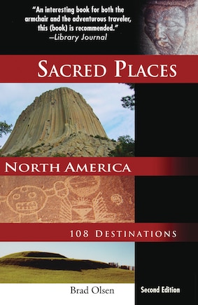 Sacred Places North America: 108 Destinations