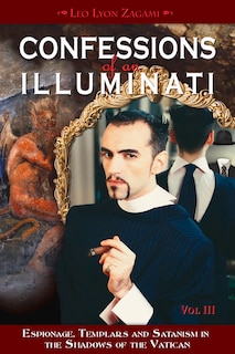 Front cover_Confessions Of An Illuminati, Volume Iii
