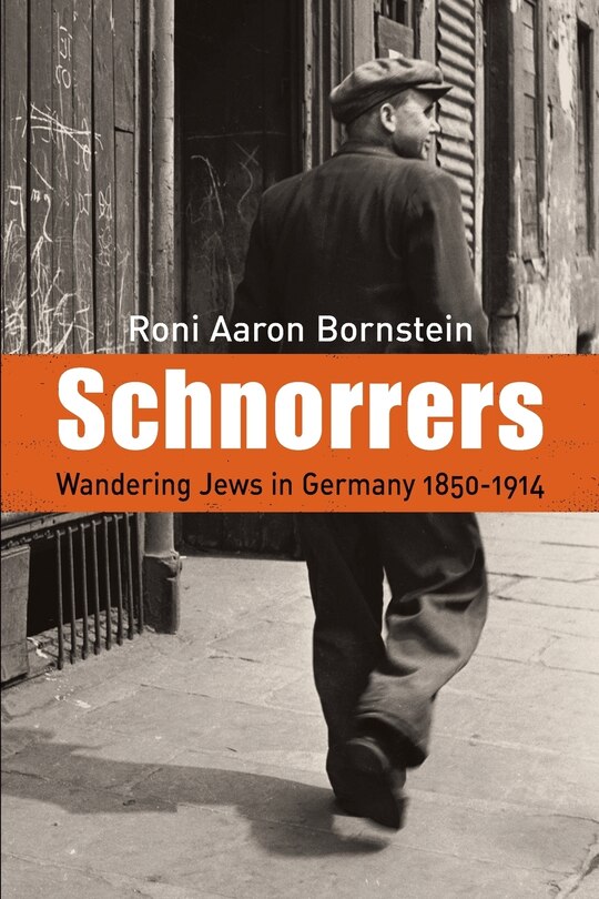 Couverture_Schnorrers - Wandering Jews in Germany 1850-1914