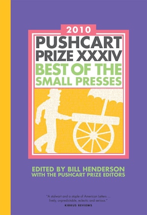 The Pushcart Prize Xcciv   2010 Edition: Best Of The Small Presses