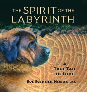 The Spirit Of The Labyrinth: A True Tail Of Love