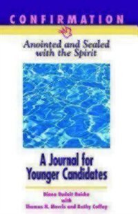 Front cover_confirmation: Anointed & Sealed With The Spirit, A Journal For Younger Candidates: Catholic Edition