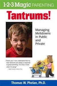 Tantrums!: Managing Meltdowns In Public And Private