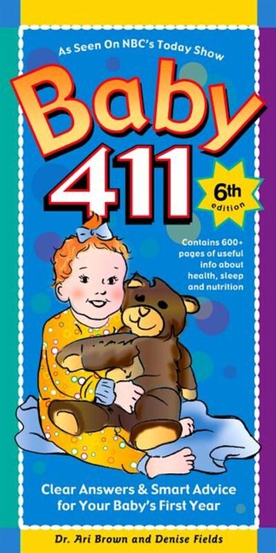 Baby 411: Clear Answers & Smart Advice For Your Baby's First Year