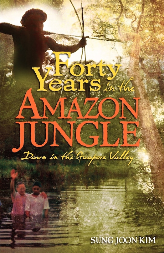 Front cover_40 Years in the Amazon Jungle