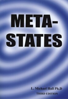 Meta States 3/E: Mastering the Higher Levels of Your Mind
