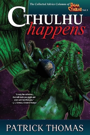 Cthulhu Happens: A Dear Cthulhu Collection