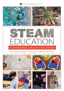 STEAM Education: An Interdisciplinary Look at Art in the Curriculum