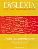 Dyslexia: Action Plans For Successful Learning: A Practical Guide To Learning Disabilities