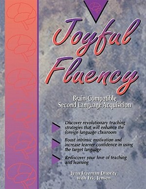 Joyful Fluency: Brain-Compatible Second Language Acquisition