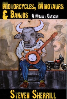 Couverture_Motorcycles, Minotaurs, & Banjos