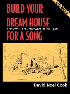 Build Your Dream House for a Song: And Own It Free & Clear in Five Years