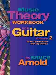 Music Theory Workbook For Guitar Volume Two de Bruce Arnold