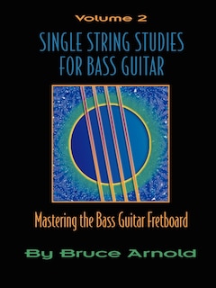 Front cover_Single String Studies for Bass Guitar, Volume 2