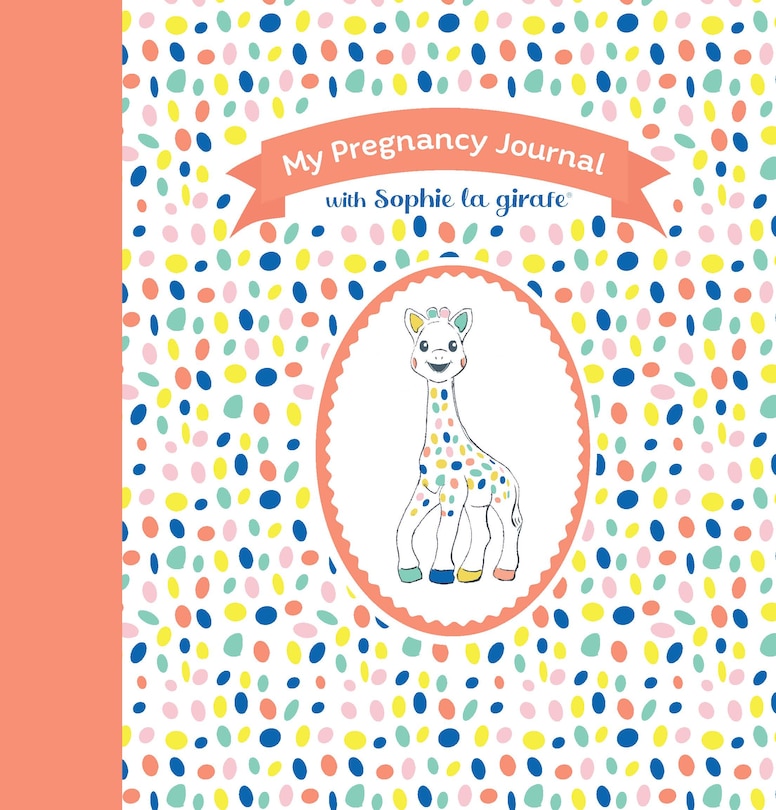 Front cover_My Pregnancy Journal with Sophie la girafe�, Second Edition