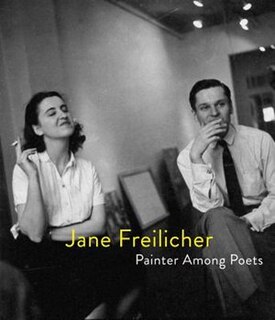 Jane Freilicher: Painter Among Poets