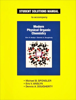 Front cover_Student Solutions Manual to Accompany Modern Physical Organic Chemistry