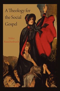 A Theology For The Social Gospel