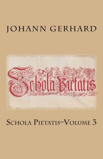 Schola Pietatis: Volume 3