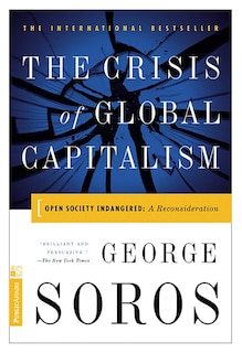 The Crisis Of Global Capitalism: Open Society Endangered