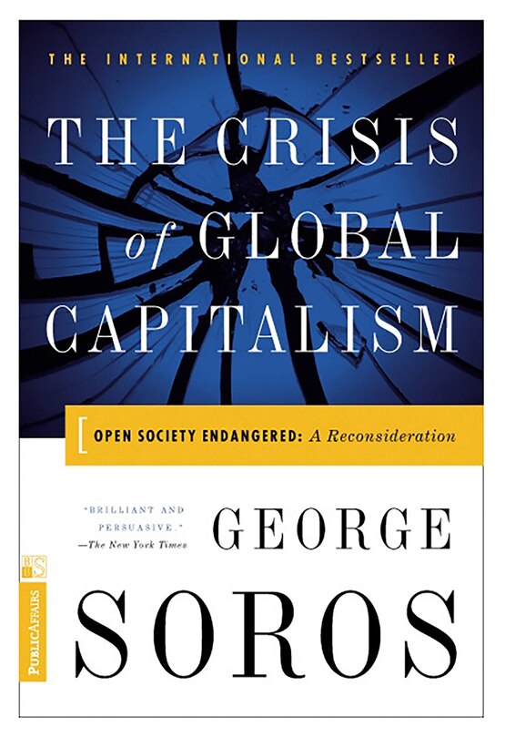 The Crisis Of Global Capitalism: Open Society Endangered