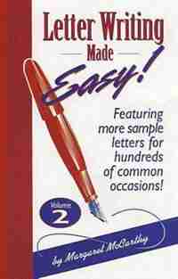 Letter Writing Made Easy! Volume 2: Featuring More Sample Letters For Hundreds Of Common Occasions by Margaret Mccarthy