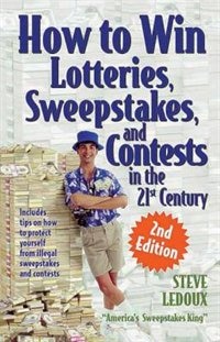 Front cover_How to Win Lotteries, Sweepstakes, and Contests in the 21st Century