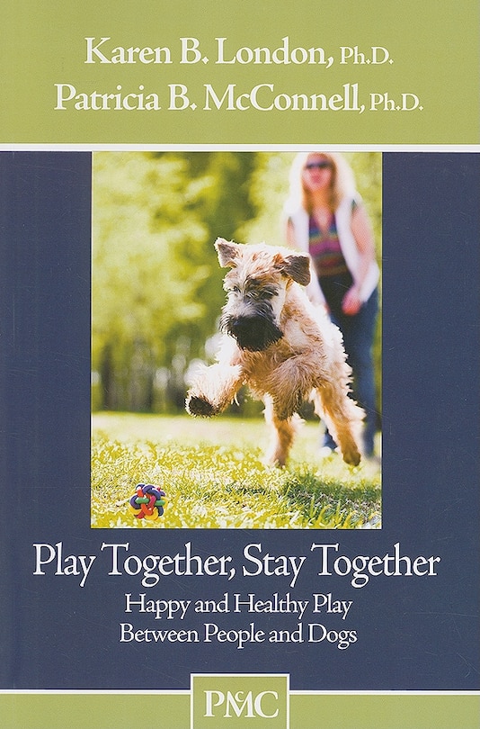 Play Together, Stay Together: Happy and Healthy Play Between People and Dogs