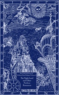 Couverture_The Collected Fiction of William Hope Hodgson Volume 4: The Night Land & Other Romances