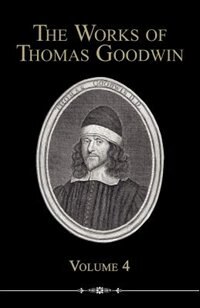 Front cover_The Works Of Thomas Goodwin, Volume 4
