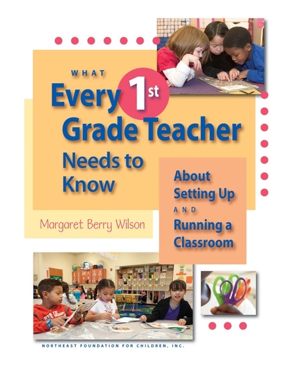 Front cover_What Every 1st Grade Teacher Needs to Know about Setting Up and Running a Classroom