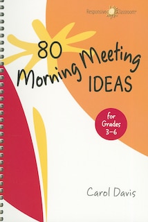 Front cover_80 Morning Meeting Ideas for Grades 3-6