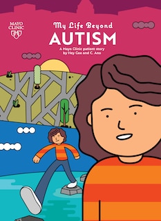 Front cover_My Life Beyond Autism: A Mayo Clinic Patient Story