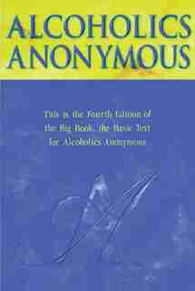 Alcoholics Anonymous by Anonymous Anonymous