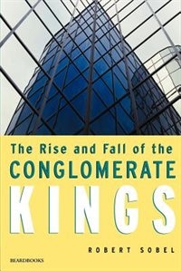 Front cover_The Rise and Fall of the Conglomerate Kings