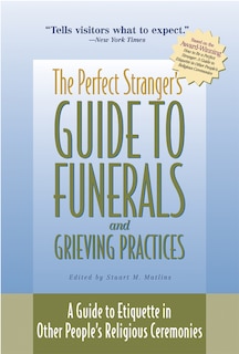 Front cover_The Perfect Stranger's Guide to Funerals and Grieving Practices