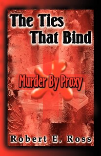 The Ties That Bind: Murder by Proxy