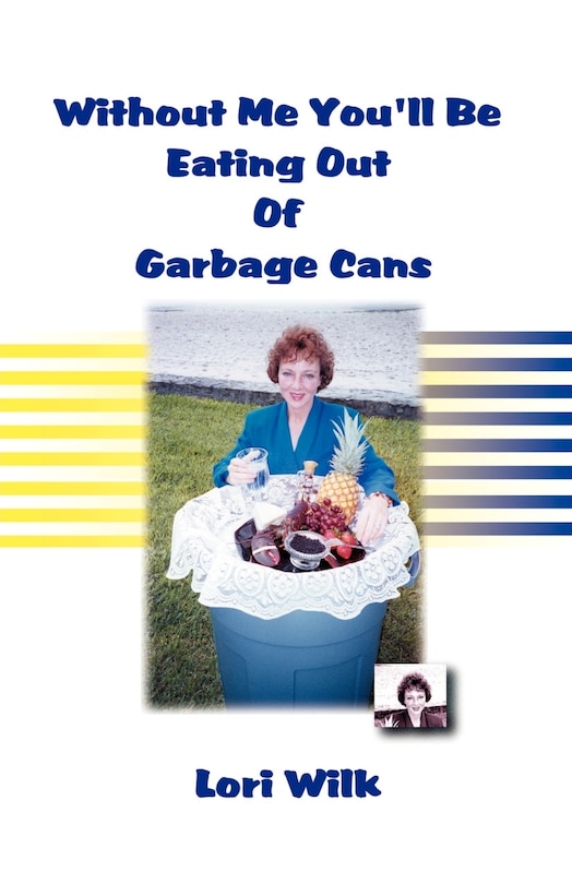 Couverture_Without Me You'll Be Eating Out of Garbage Cans