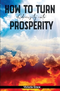 Couverture_How to Turn Adversity Into Prosperity