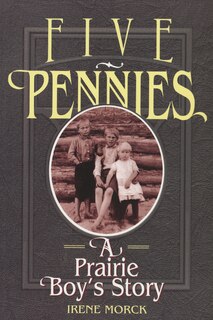 Five Pennies: A Prairie Boy's Story