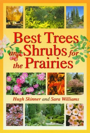 Best Trees and Shrubs For The Prairies