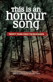 This is an Honour Song: Twenty Years Since the Blockades