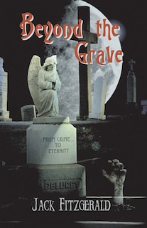 Beyond the Grave: From Crime to Eternity