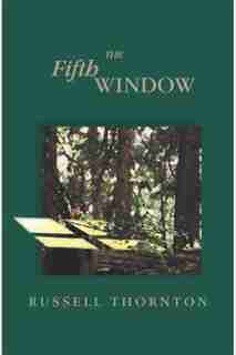 The Fifth Window by Russell Thornton