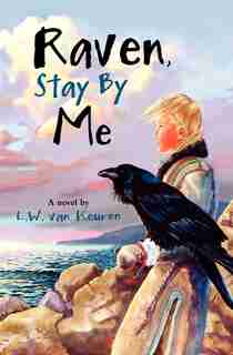 Raven, Stay By Me by Luise van van Keuren