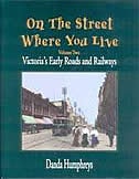 On The Street Where You Live: Victoria's Early Roads and Railways