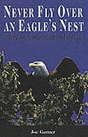 Never Fly Over an Eagle's Nest: A true story of courage and survival