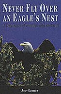 Never Fly Over an Eagle's Nest: A true story of courage and survival