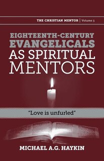 Eighteenth-century evangelicals as spiritual mentors: Love is unfurled