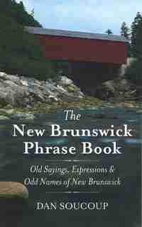 New Brunswick Phrase Book by Dan Soucoup